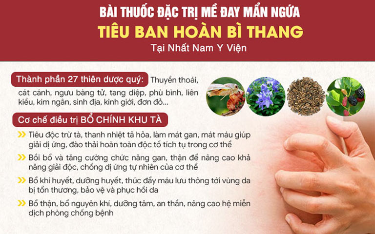 Tiêu Ban Hoàn Bì Thang xử lý mề đay tận gốc nhờ cơ chế bổ chính khu tà