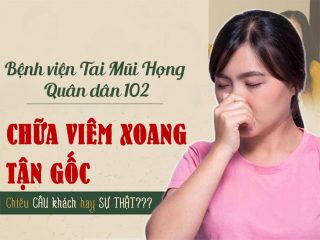 Bệnh viện Tai Mũi Họng Quân dân 102 chữa viêm xoang