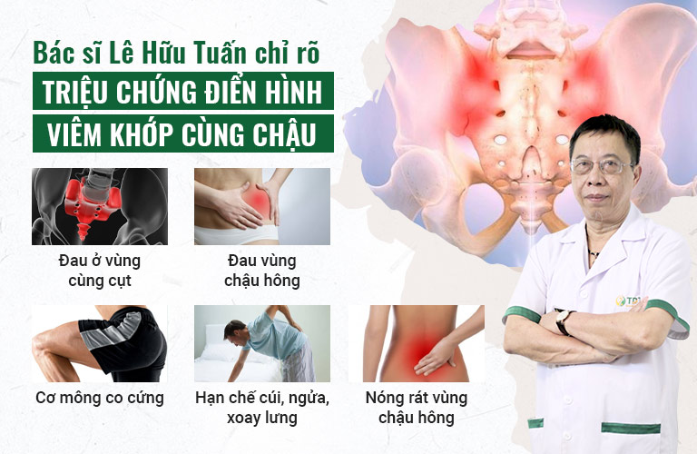 Bác sĩ Lê Hữu Tuấn chỉ rõ triệu chứng điển hình viêm khớp cùng chậu